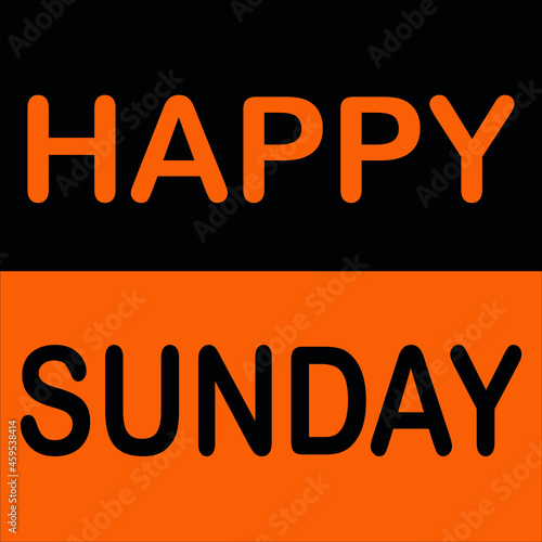 Happy Sunday orange banner - Happy Sunday greeting text, Title, title and greeting phrase for social media. vector illustration. Weekday with orange background and black text.