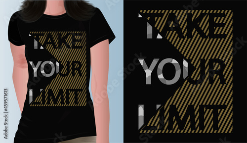 t-shirt print design, Vector illustration of typography take your limit t-shirt design. print design painting for t-shirt apparel clothing print. white, yellow, grey color print design.