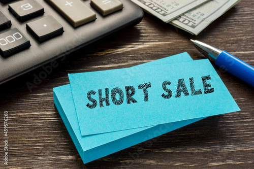 Financial concept about SHORT SALE with phrase on the page.