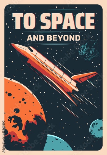 Space shuttle flight to galaxy planets and stars, rocket spaceship in cosmos. Vector retro poster. Spacecraft rocket shuttle in spaceflight to moon or mars for space exploration or orbital station