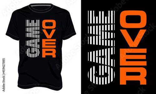 Game over. Typography t-shirt Chest print design Ready to print on demand. Modern, lettering t shirt vector illustration isolated on black template view.