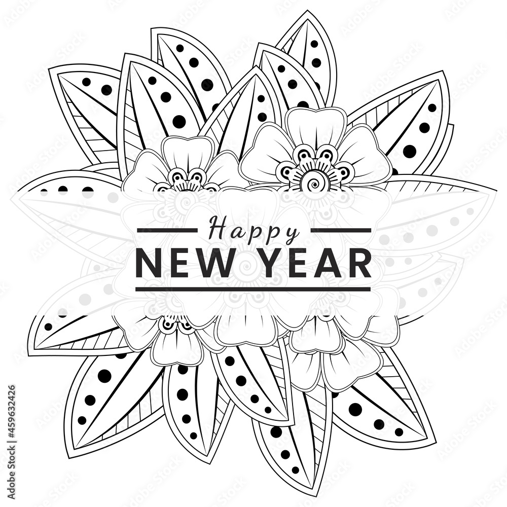 Happy new year with mehndi flower, doodle ornament, outline hand draw. coloring book page. Happy new year with mehndi flower, doodle ornament, outline hand draw. coloring book page.
