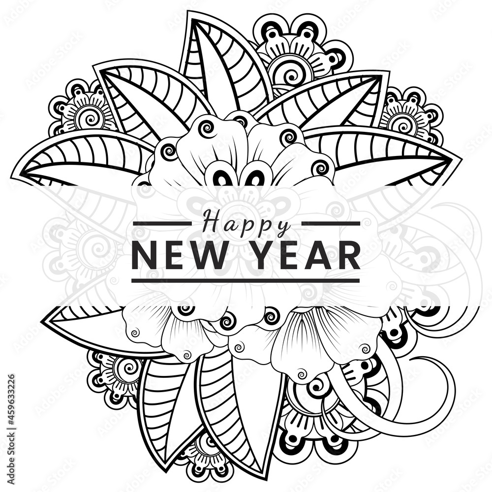 Happy new year with mehndi flower, doodle ornament, outline hand draw. coloring book page. Happy new year with mehndi flower, doodle ornament, outline hand draw. coloring book page.