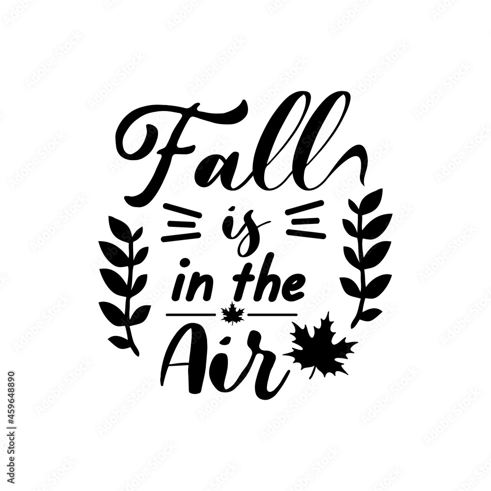 Fall quotes svg lettering design vector Fall quotes svg lettering design vector