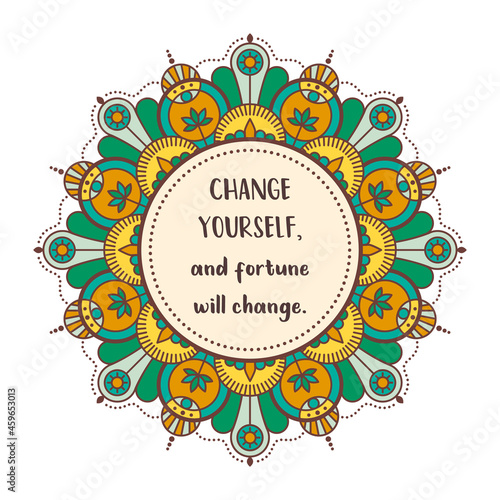 Mandala with motivational quote: change yourself and fortune will change