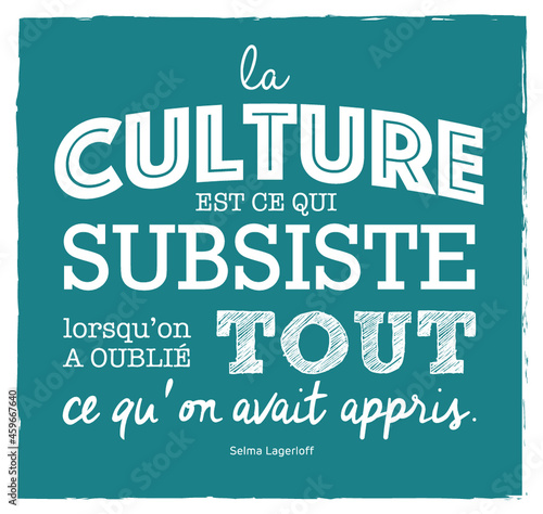 Citation culture. Phrase mélange lettrage. Typographie mixée. Lettering