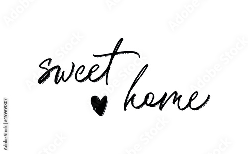 Sweet home vector lettering. Modern slogan handwritten vector calligraphy. Black paint isolated on white background. For housewarming posters, greeting cards, textile print, blog, sticker