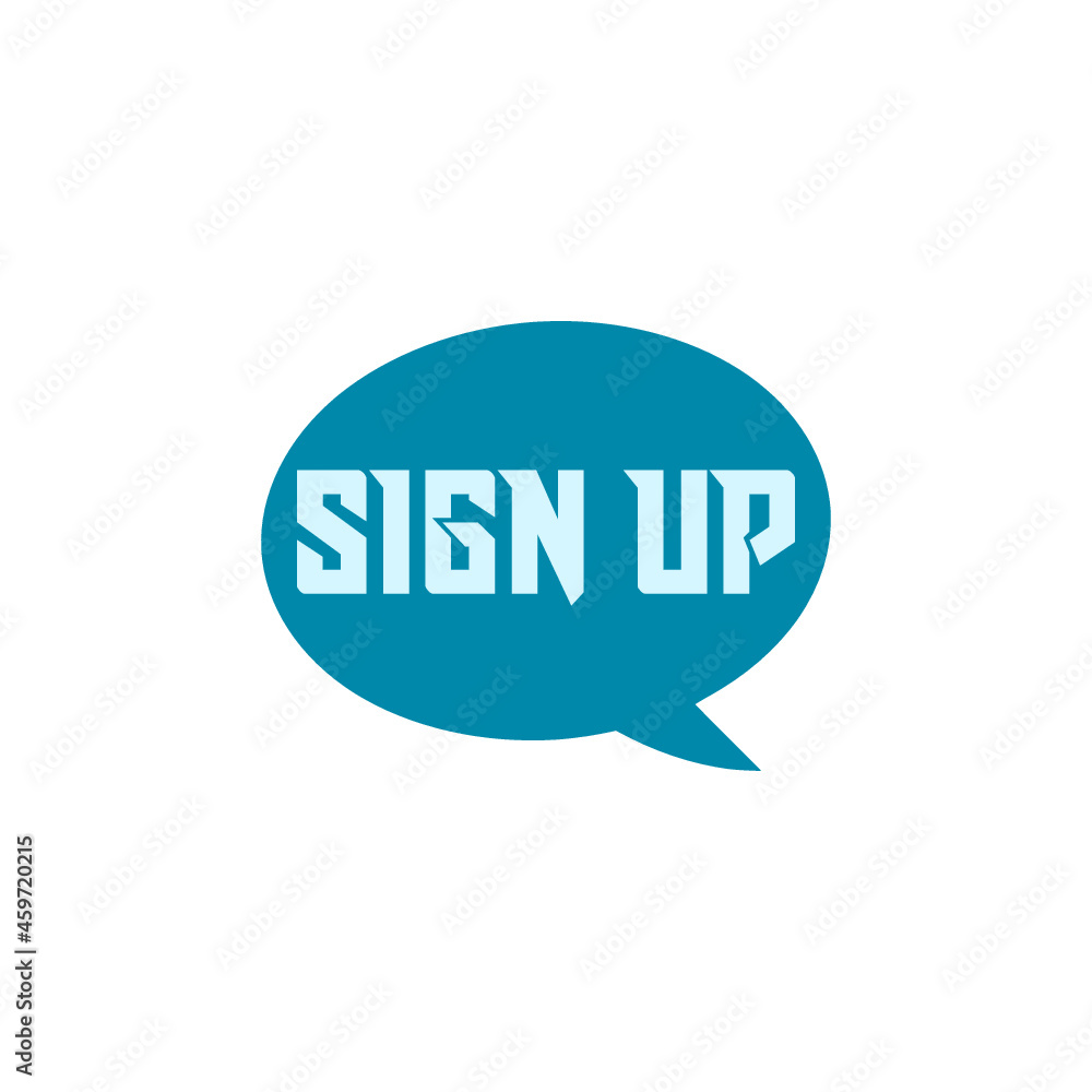 Speech bubble with word sign up isolated on white background Speech bubble with word sign up isolated on white background