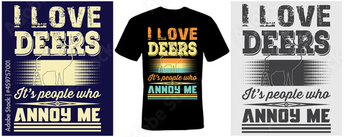 I love deers It’s people who annoy me t-shirt design for deers