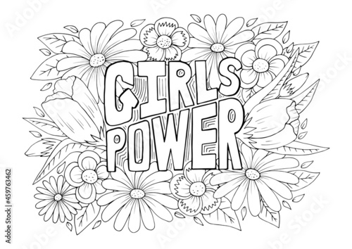 Girl Power slogan with floral background anti stress coloring page design, hand drawn vector illustration. Feminist saying for  t-shirts, posters, cards