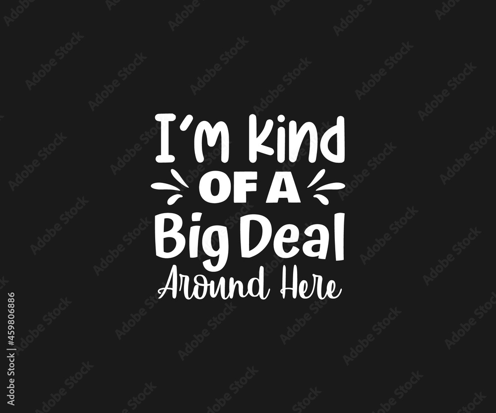 Baby, I'm kind of a big deal around here Svg, Baby bibs typography design, Baby quote T-shart, Funny Baby Design, Funny Baby bibs Svg, newborn, Baby bibs Dxf Baby, I'm kind of a big deal around here Svg, Baby bibs typography design, Baby quote T-shart, Funny Baby Design, Funny Baby bibs Svg, newborn, Baby bibs Dxf