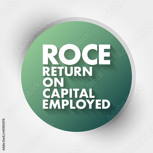 ROCE - Return On Capital Employed acronym - business concept background photo