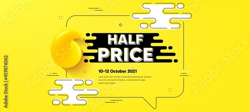 Half Price text. Quote chat bubble background. Special offer Sale sign. Advertising Discounts symbol. Half price quotation chat message. Text frame banner. 3d quote. Vector