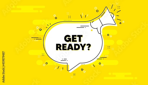 Get ready text. Alert megaphone yellow chat banner. Special offer sign. Advertising discounts symbol. Get ready chat message loudspeaker. Alert megaphone background. Vector