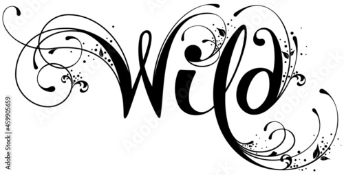 Wild - custom calligraphy text