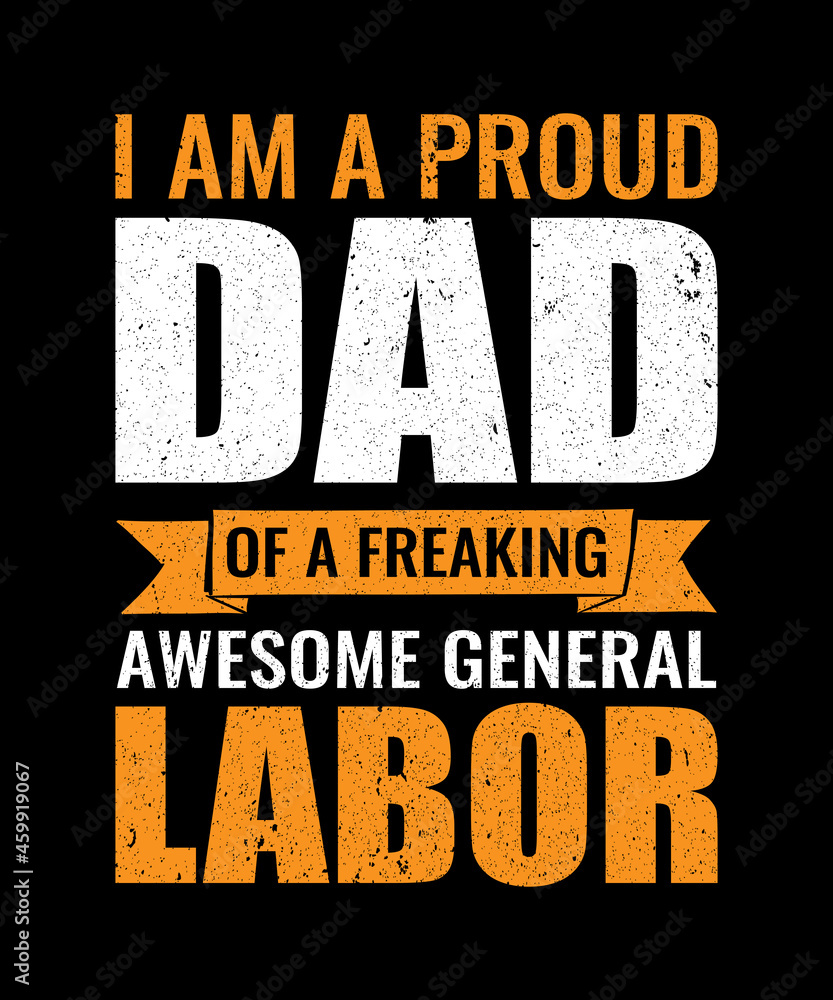 Obraz premium I am a proud dad t shirt,labour day t shirt design for labour day,graphic t shirt design,happy labour day t shirt