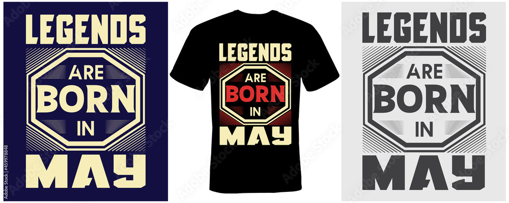 legends are born in may t-shirt design for may