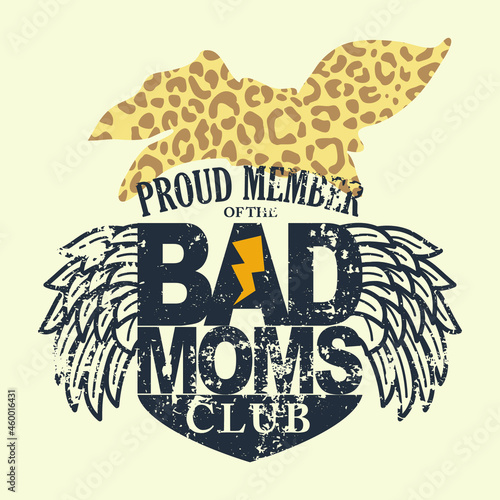 Proud member of bad moms club t-shirt design