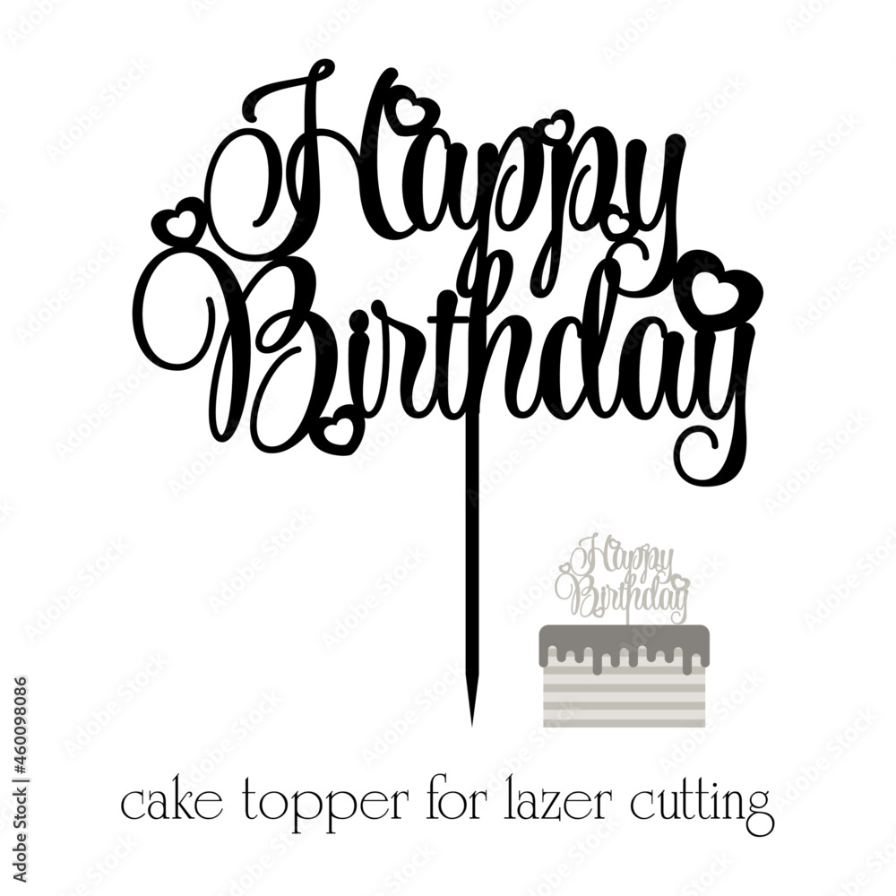 Happy Birthday Lettering Vector Cake Topper Template For Laser Or Milling  Cut Scrap Booking Poster Textile Gift Photo Zone Stock Illustration -  Download Image Now - iStock