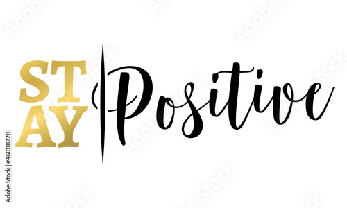 Canvas Print Stay positive - lovely lettering calligraphy quote