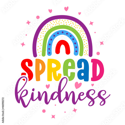 Spread Kindness - cute rainbow decoration. Little rainbow in scandinavian nordic style, posters for nursery room, greeting cards, kids and baby clothes. Isolated vector. Coaching message.