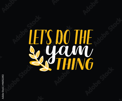 Let’s do the yam thing thanksgiving day t-shirt 