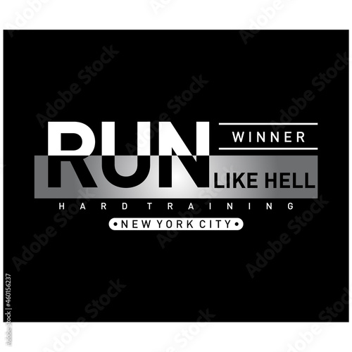 Vector illustration on a theme of running and run in New York City. Slogan run like hell. Sport typography, t-shirt graphics, poster, print, gym, banner, flyer, postcard