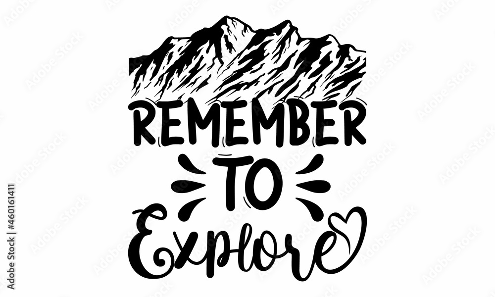Remember to explore , Hand drawn lettering on white background, Design element for poster, card, writing typography quote poster, nice to be used for typography element on poster