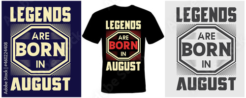 legends are born in august t-shirt design for august