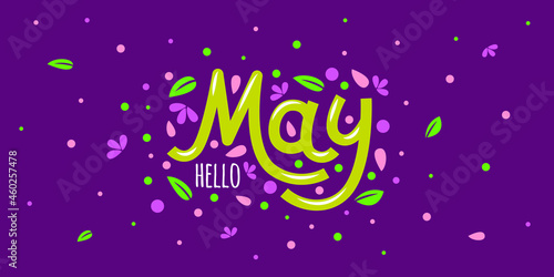 Hello may card with flower petals and leaves. Hand drawn inspirational winter quotes with doodles. Spring postcard. Motivational print for invitation cards, brochures, posters, t-shirts, calendars.
