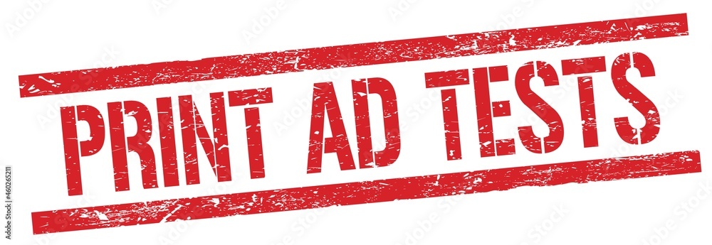 PRINT AD TESTS text on red grungy rectangle stamp. PRINT AD TESTS text on red grungy rectangle stamp.