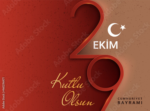 29 ekim, cumhuriyet bayrami kutlu olsun, Translation 29 october Turkey Republic Day and the National Day in Turkey. Happy holiday. Vector illustration photo