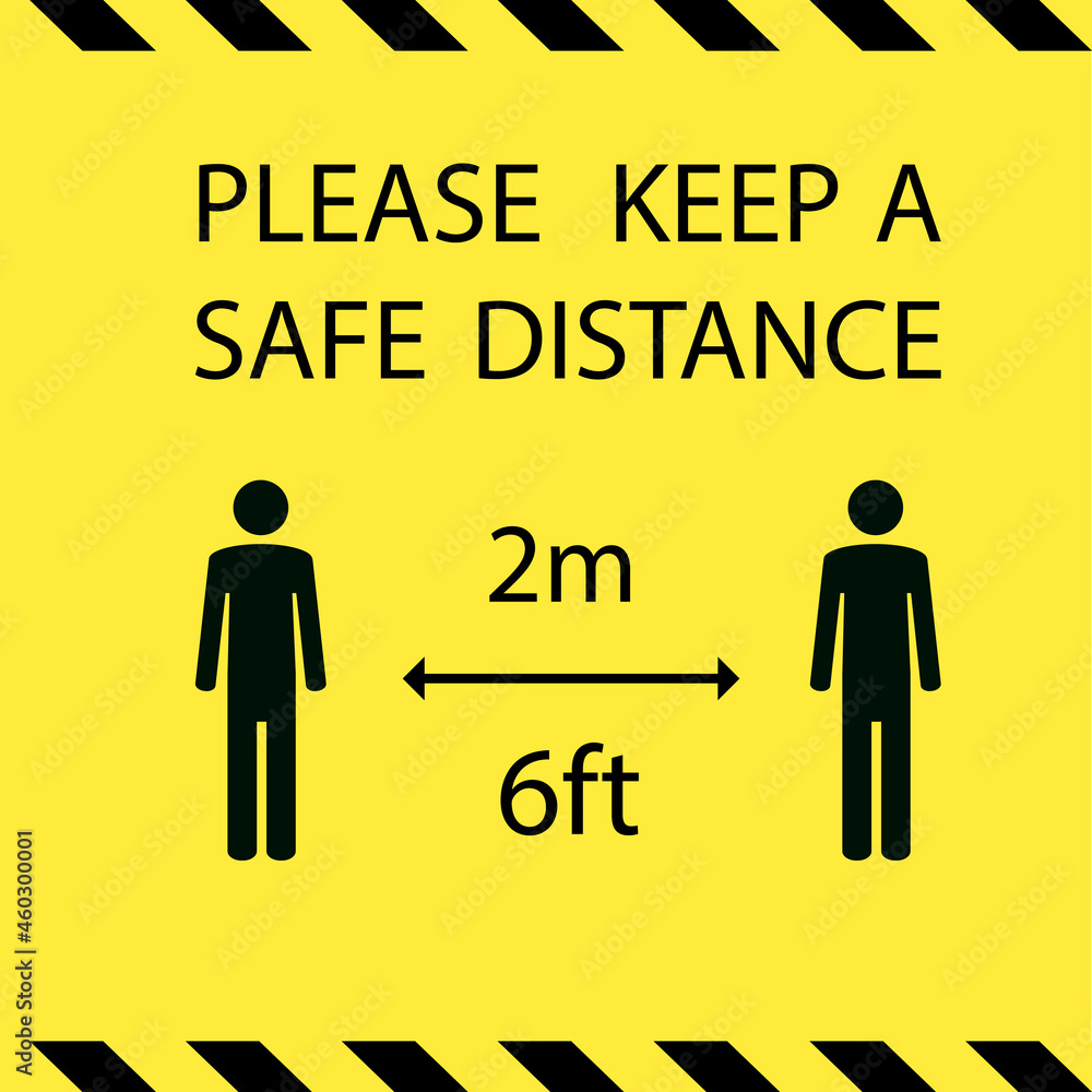 Keep safe distance infection spreading prevention information sign Keep safe distance infection spreading prevention information sign
