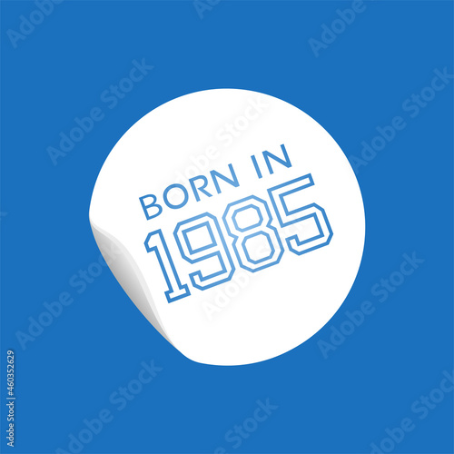 Born in 1985 message