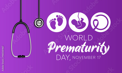 World Prematurity day is observed every year on November 17th, Premature birth is when a baby is born too early, before 37 weeks of pregnancy have been completed. Vector illustration