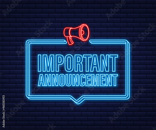Important Announcement written on speech bubble. Neon megaphone banner. Advertising sign. Vector stock illustration.