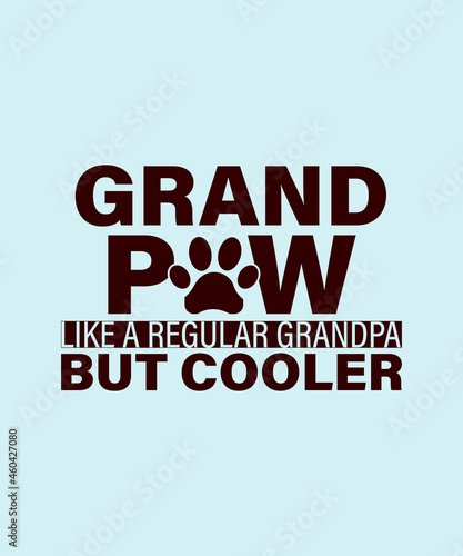 Grand Paw Shirt Like Regular Grandpa But Cooler Dog Lovers t-shirt - vector design illustration  it can use for label  logo  sign  sticker for printing for the family t-shirt.