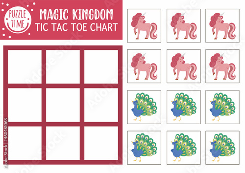 Vector fairytale tic tac toe chart with unicorn and peacock. Fairy tale holiday board game playing field with fantasy characters. Funny magic kingdom printable worksheet. Noughts and crosses grid .