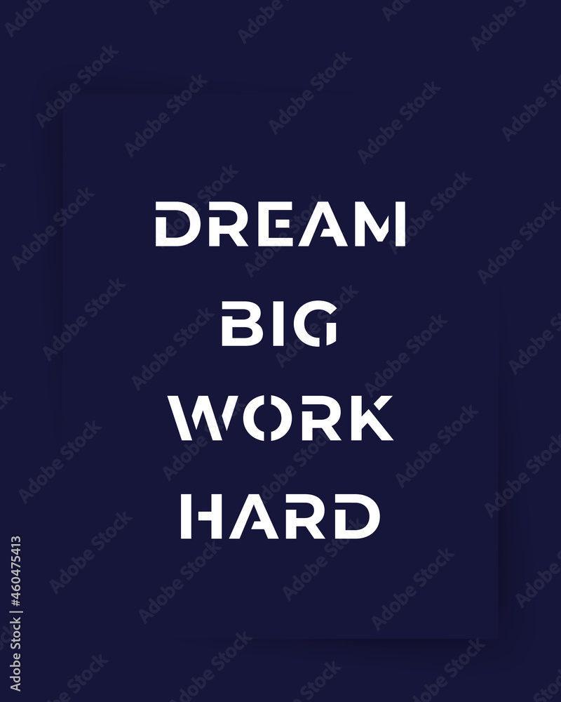 Motivation quote, Dream big, work hard, vector art