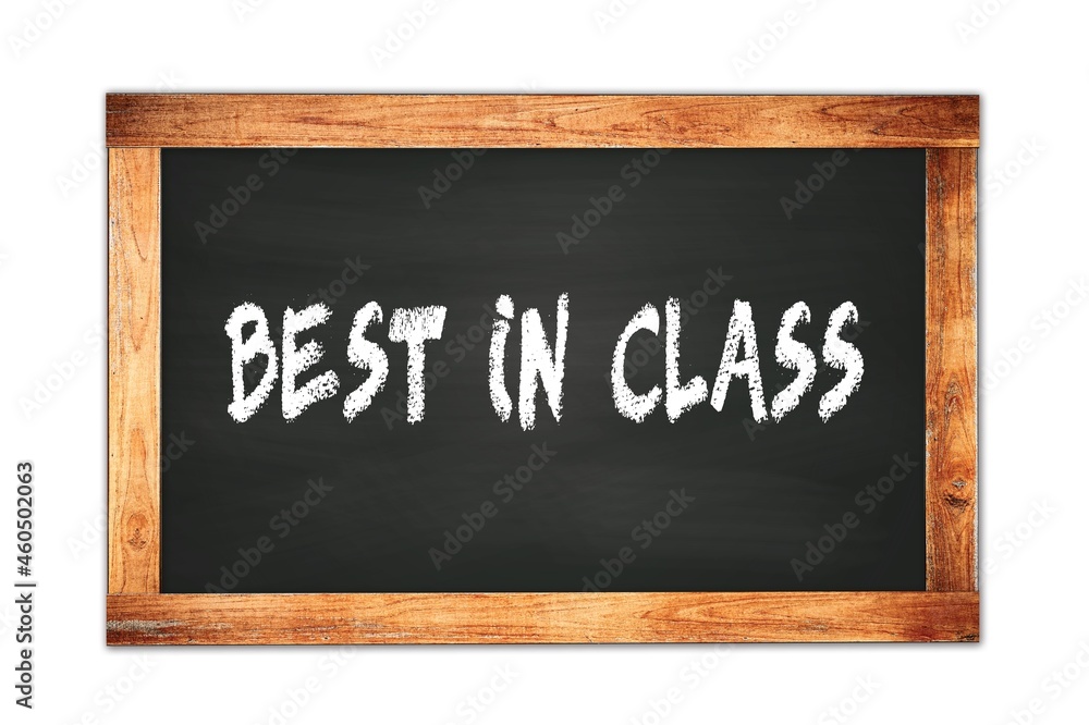 BEST IN CLASS text written on wooden frame school blackboard. BEST IN CLASS text written on wooden frame school blackboard.