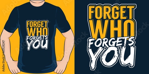 This Forget Who Forgets You design is perfect for print and merchandising.
You can print this design on a T-Shirt, Hoodie, Poster, Sticker, Pillow and more merchandising according to your needs.