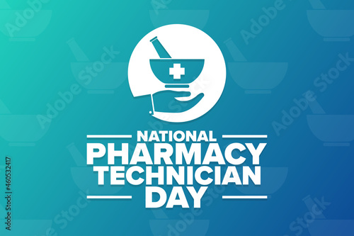National Pharmacy Technician Day. Holiday concept. Template for background, banner, card, poster with text inscription. Vector EPS10 illustration.