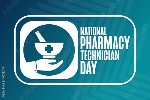 National Pharmacy Technician Day. Holiday concept. Template for background, banner, card, poster with text inscription. Vector EPS10 illustration.