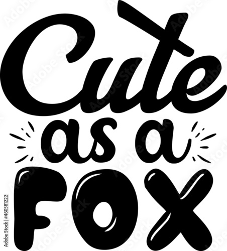 Cute As A Fox SVG Design For Baby, Kids and Children