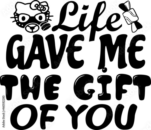 Life Gave Me The Gift Of You SVG Design For Baby, Kids and Children photo