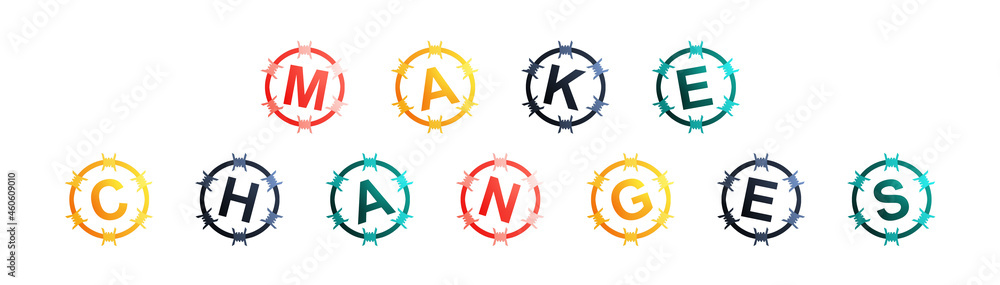 Make Changes - text written in colorful circles on white background Make Changes - text written in colorful circles on white background