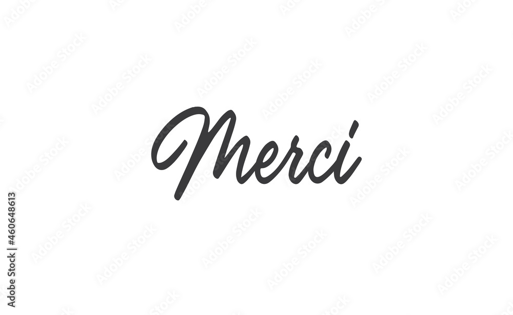 Merci. Calligraphy text. Hand drawn phrase. Handwritten modern lettering. Thank you in French. Merci. Calligraphy text. Hand drawn phrase. Handwritten modern lettering. Thank you in French.
