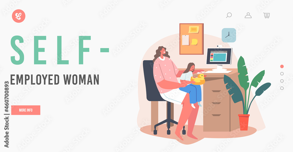 Self-Employed Woman Landing Page Template. Remote Work with Little Baby. Young Business Mother Character Work on PC Self-Employed Woman Landing Page Template. Remote Work with Little Baby. Young Business Mother Character Work on PC