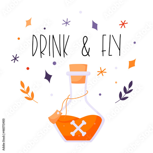 A flask with poison and bones and the phrase Drink and fly. A postcard with decorative elements for Halloween. Color flat vector illustration isolated on a white background.