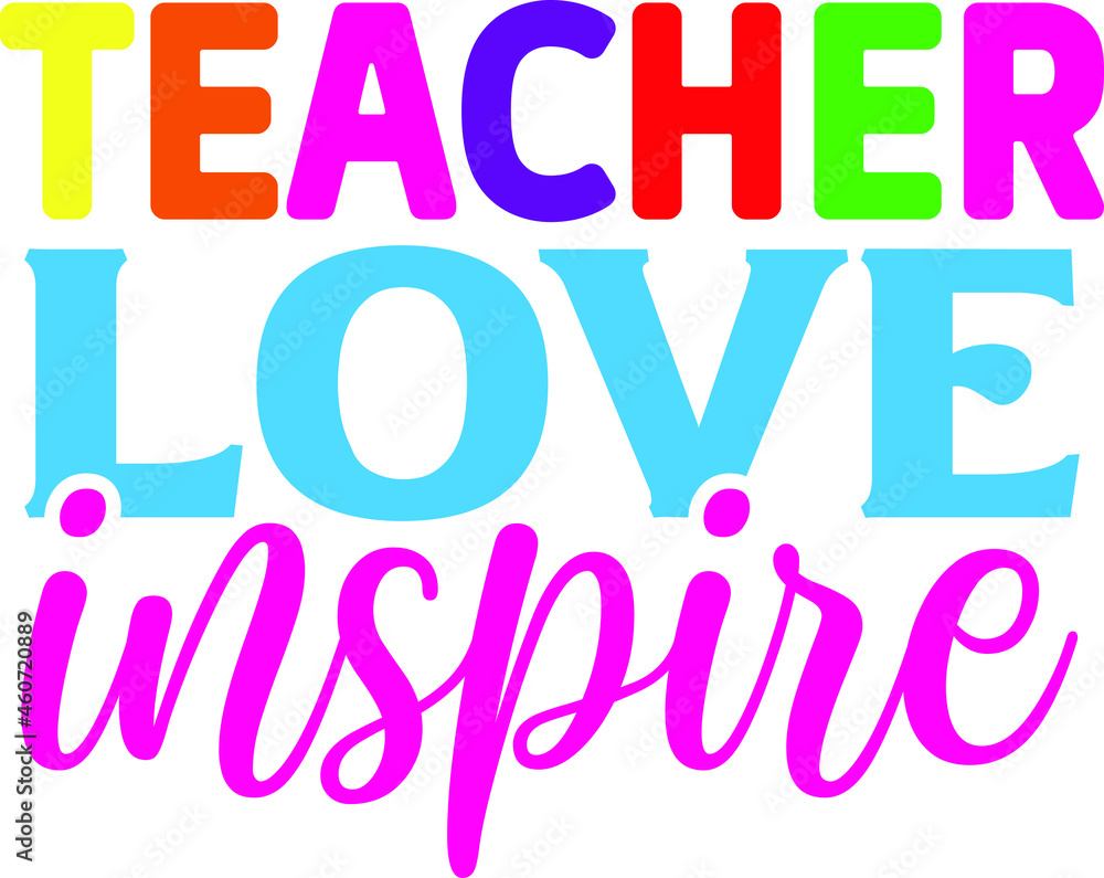 Teach Love Inspire SVG Design For Teacher And Teacher's Day Teach Love Inspire SVG Design For Teacher And Teacher's Day